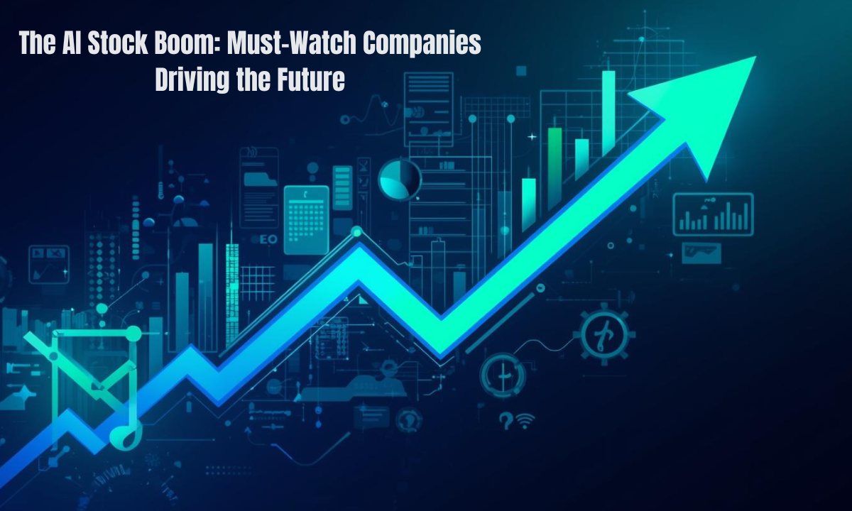 The AI Stock Boom: Must-Watch Companies Driving the Future