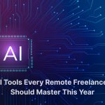 AI Tools Every Remote Freelancer Should Master This Year