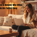 The Future Is Remote: Why Office Jobs Are Fading Away